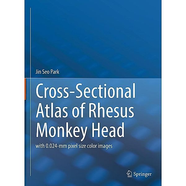 Cross-Sectional Atlas of Rhesus Monkey Head, Jin Seo Park