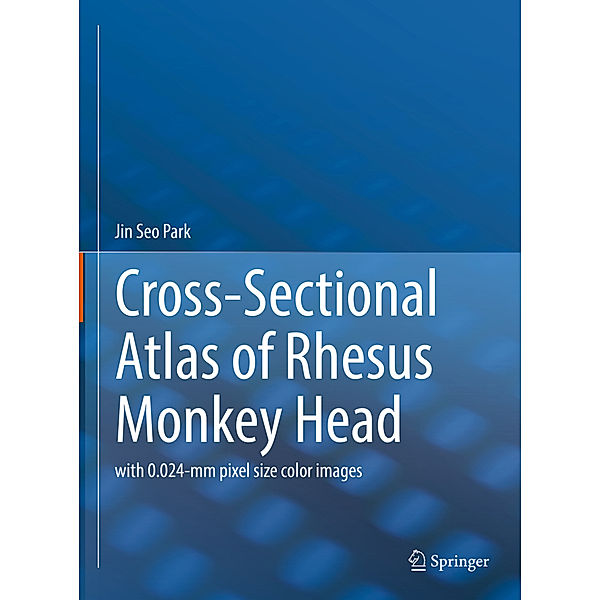 Cross-Sectional Atlas of Rhesus Monkey Head, Jin Seo Park