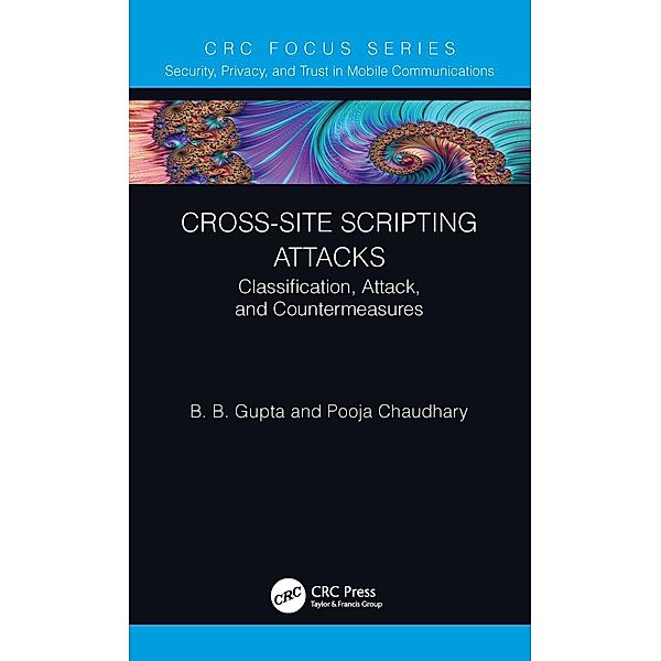 Cross-Site Scripting Attacks, B. B. Gupta, Pooja Chaudhary