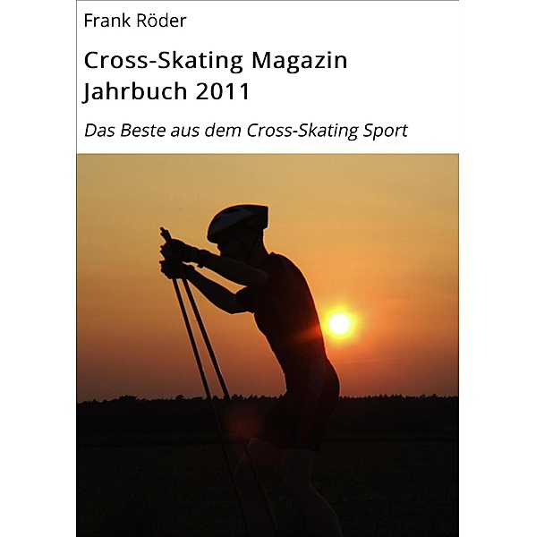 Cross-Skating Magazin Jahrbuch 2011, Frank Röder