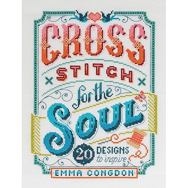 Cross Stitch for the Soul, Emma Congdon