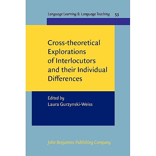 Cross-theoretical Explorations of Interlocutors and their Individual Differences / Language Learning & Language Teaching