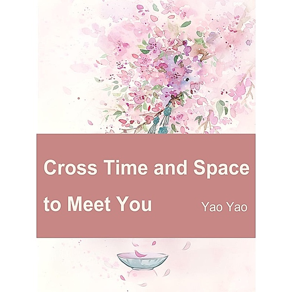 Cross Time and Space to Meet You, Yao Yao