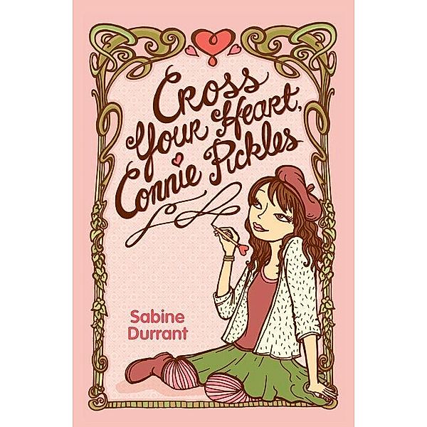 Cross Your Heart, Connie Pickles / Connie Pickles Bd.1, Sabine Durrant