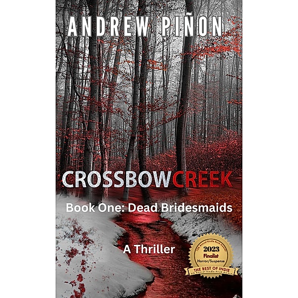 Crossbow  Creek - Book One: Dead Bridesmaids (Crossbow Creek, #1) / Crossbow Creek, Andrew Piñon