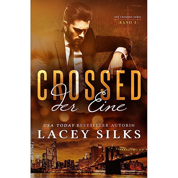 Crossed: Der Eine (Die Crossed-Serie, #1) / Die Crossed-Serie, Lacey Silks