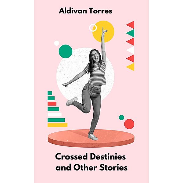 Crossed Destinies and Other Stories, Aldivan Torres