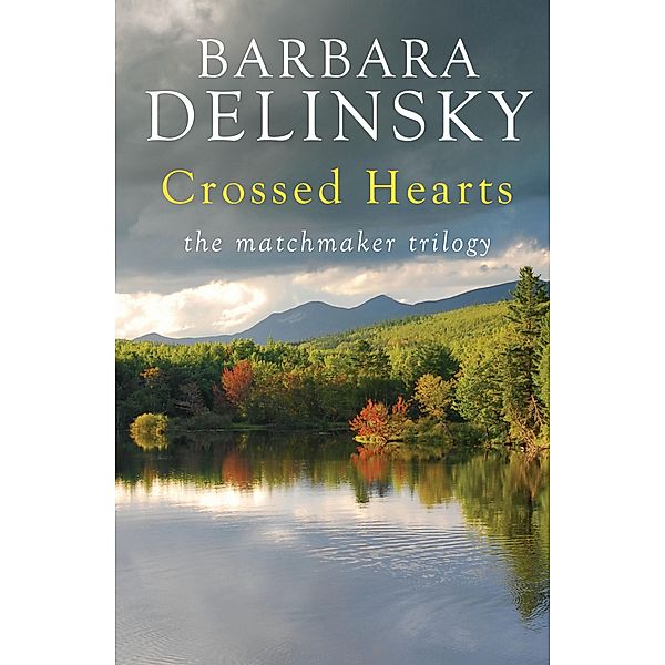 Crossed Hearts / Matchmaker Trilogy Bd.2, Barbara Delinsky