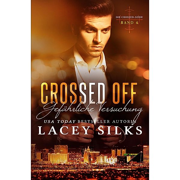 Crossed Off: Gefährliche Versuchung (Die Crossed-Serie, #4) / Die Crossed-Serie, Lacey Silks
