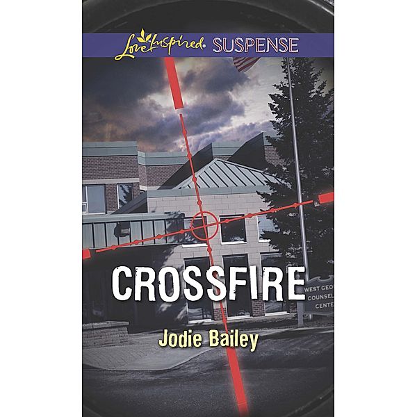 Crossfire (Mills & Boon Love Inspired Suspense) / Mills & Boon Love Inspired Suspense, Jodie Bailey