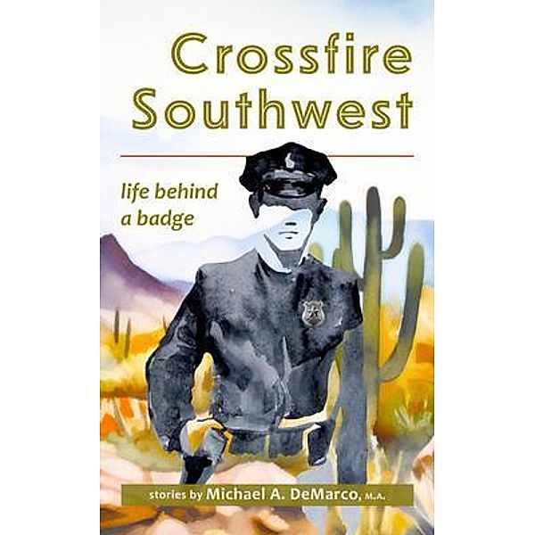 Crossfire Southwest, Michael A. DeMarco