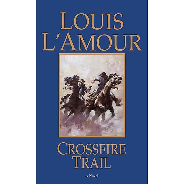 Crossfire Trail, Louis L'amour