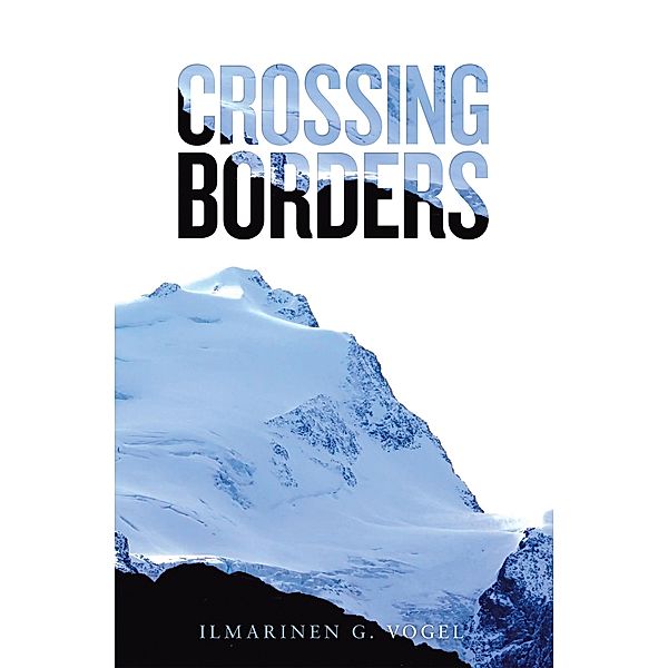 Crossing Borders, Ilmarinen G. Vogel