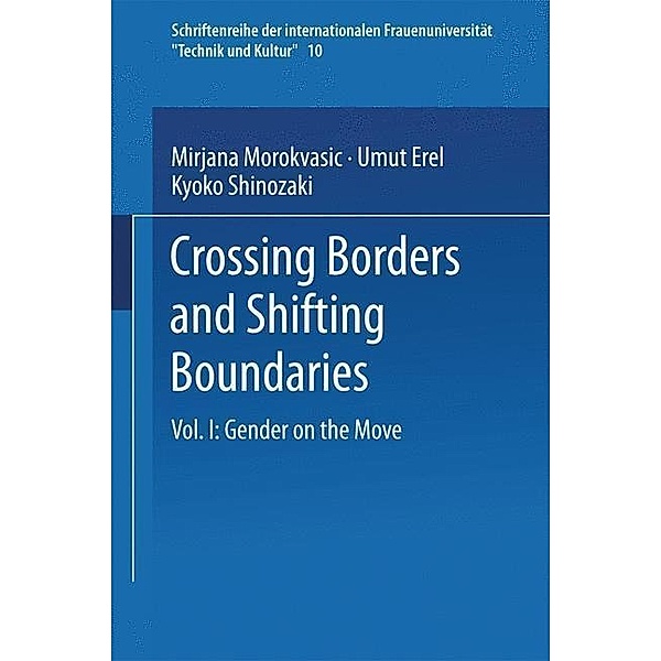 Crossing Borders and Shifting Boundaries / Schriftenreihe der internationalen Frauenuniversität Technik und Kultur Bd.10