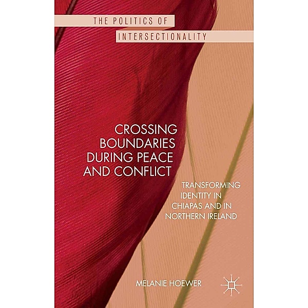 Crossing Boundaries during Peace and Conflict / The Politics of Intersectionality, M. Hoewer
