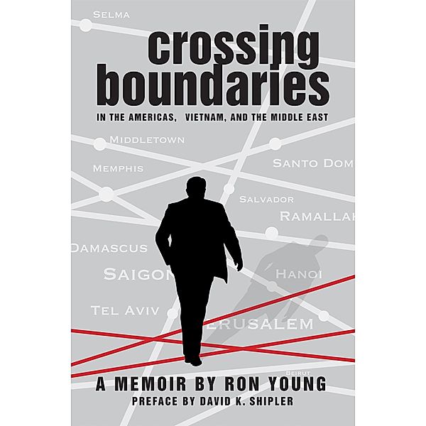Crossing Boundaries in the Americas, Vietnam, and the Middle East, Ron Young