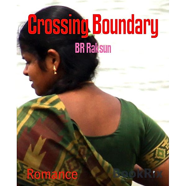 Crossing Boundary, Br Raksun