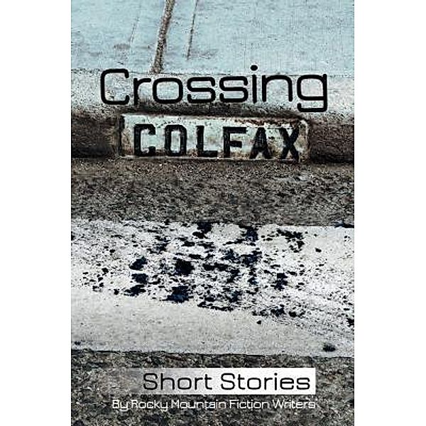 Crossing Colfax / RMFW Press, Linda Berry, Warren Hammond, Martha Husain