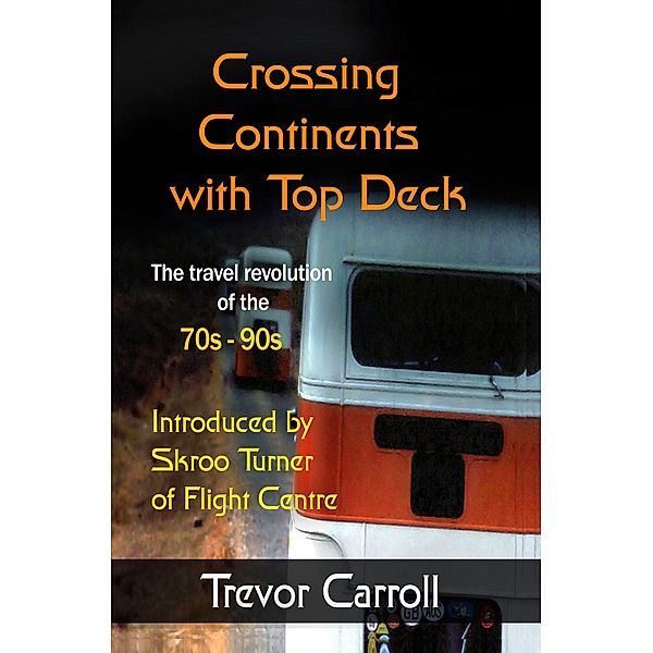 Crossing Continents with Top Deck, Trevor Carroll