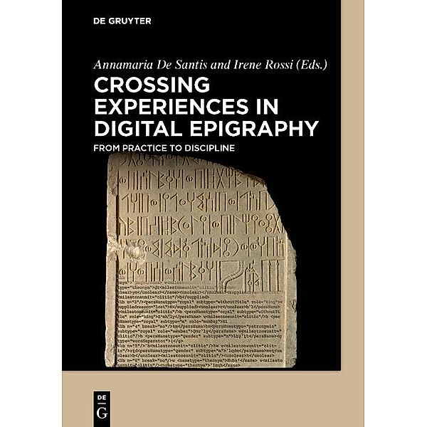 Crossing Experiences in Digital Epigraphy, Annamaria De Santis, Irene Rossi