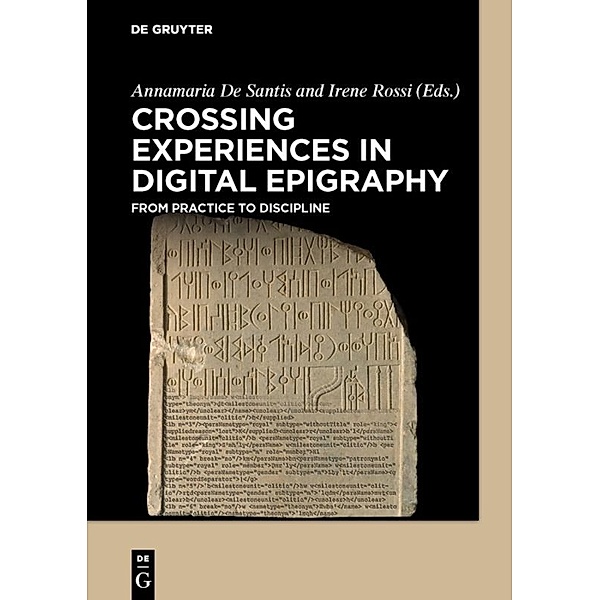 Crossing Experiences in Digital Epigraphy, Annamaria De Santis, Irene Rossi
