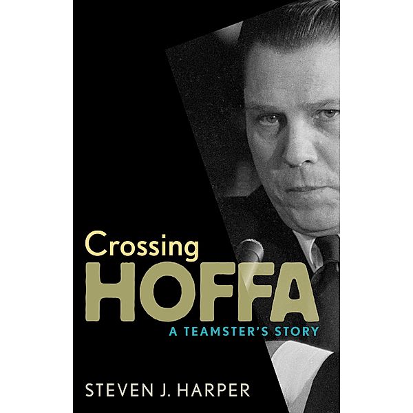 Crossing Hoffa, Steven J. Harper