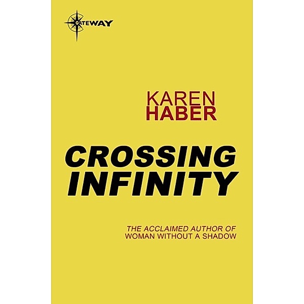 Crossing Infinity / Gateway, Karen Haber