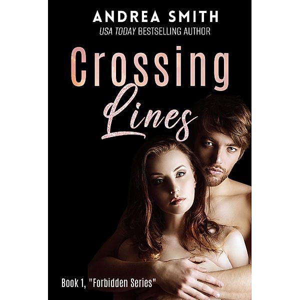 Crossing Lines (Forbidden Series, #1) / Forbidden Series, Andrea Smith