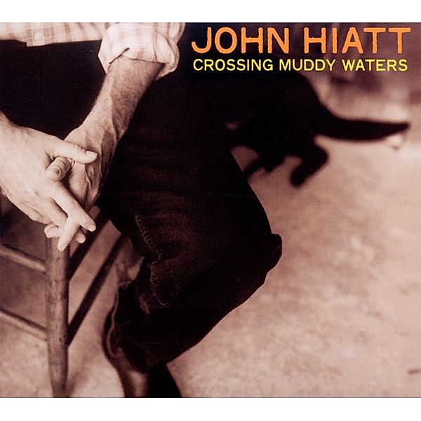 Crossing Muddy Waters, John Hiatt