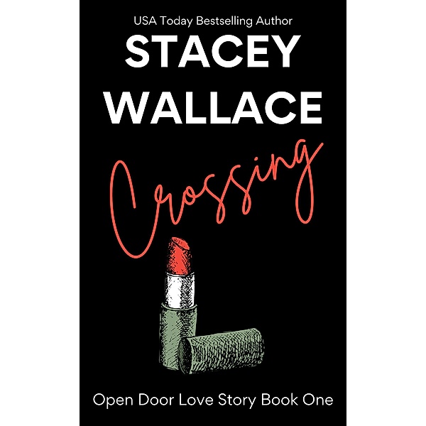 Crossing (Open Door Love Story, #1) / Open Door Love Story, Stacey Wallace