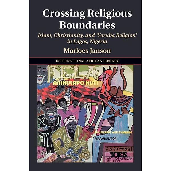 Crossing Religious Boundaries / The International African Library, Marloes Janson