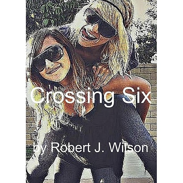 Crossing Six / Robert Wilson, Robert Wilson