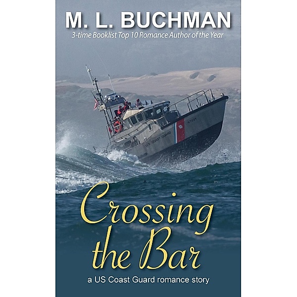 Crossing the Bar (US Coast Guard, #1), M. L. Buchman