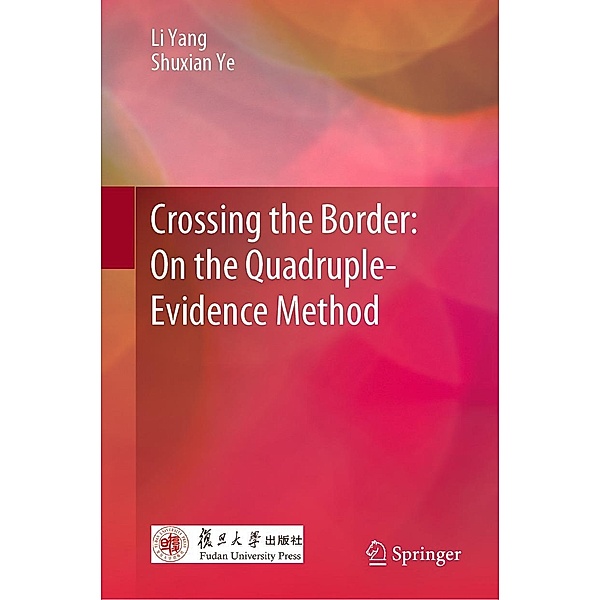 Crossing the Border: On the Quadruple-Evidence Method, Li Yang, Shuxian Ye