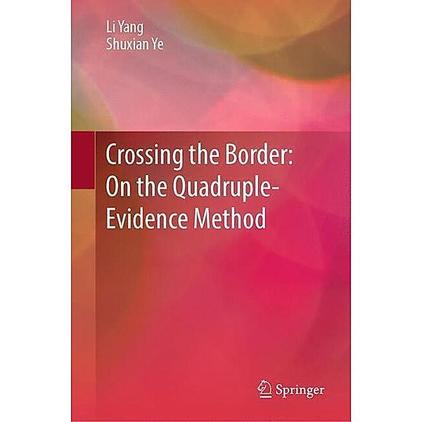 Crossing the Border: On the Quadruple-Evidence Method, Li Yang, Shuxian Ye