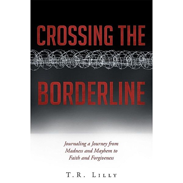 Crossing the Borderline, T. R. Lilly