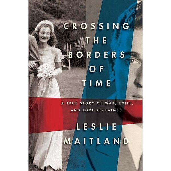 Crossing the Borders of Time, Leslie Maitland