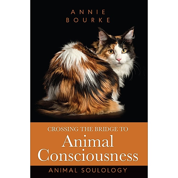Crossing the Bridge to Animal Consciousness, Annie Bourke
