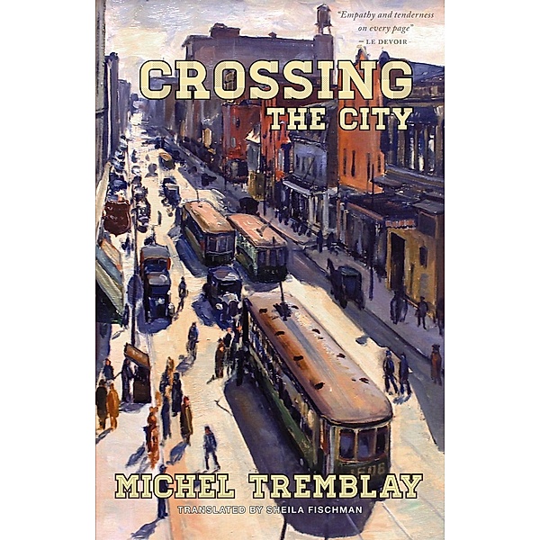 Crossing the City / The Desrosiers Diaspora Bd.2, Michel Tremblay, Sheila Fischman