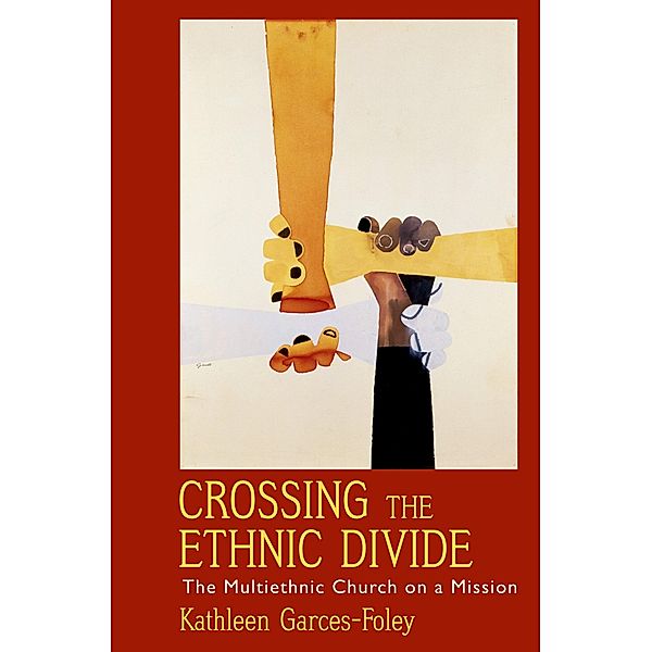 Crossing the Ethnic Divide / AAR Academy Series, Kathleen Garces-Foley