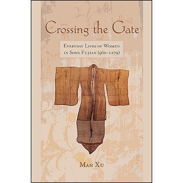 Crossing the Gate / SUNY series in Chinese Philosophy and Culture, Man Xu