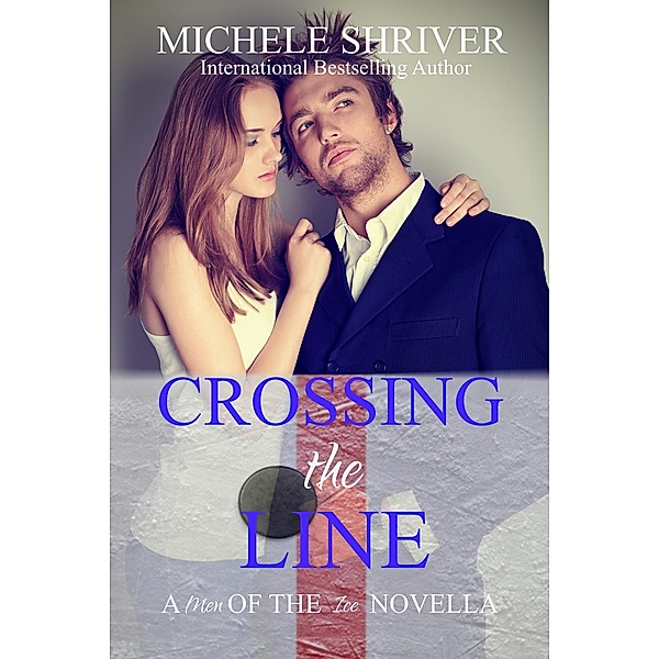 Crossing the Line (Men of the Ice, #2) / Men of the Ice, Michele Shriver