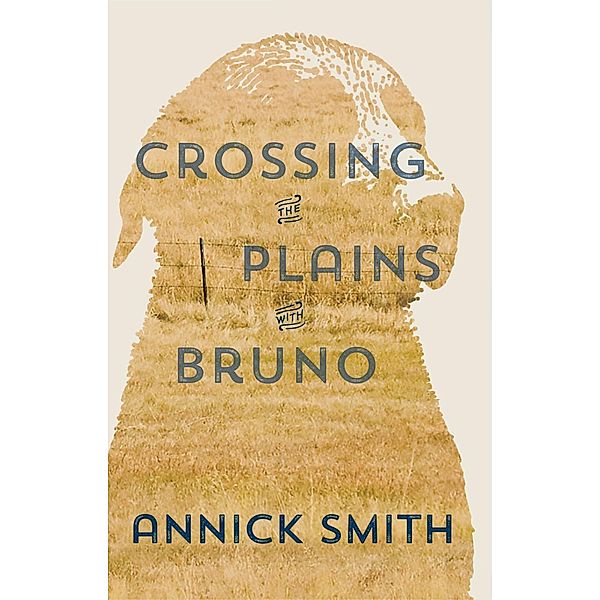 Crossing the Plains with Bruno, Annick Smith