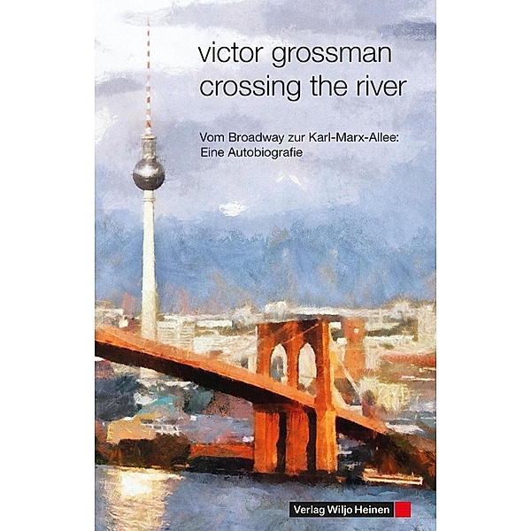 Crossing the River, Victor Grossman