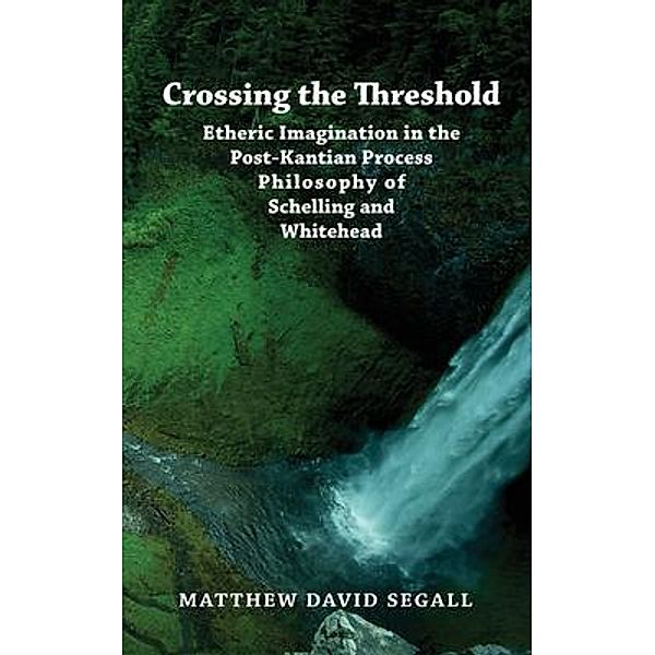 Crossing the Threshold, Matthew Segall