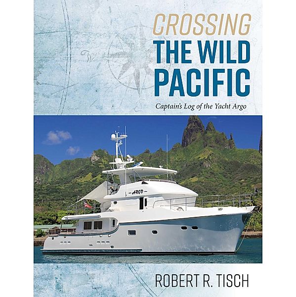 Crossing the Wild Pacific, Robert R. Tisch