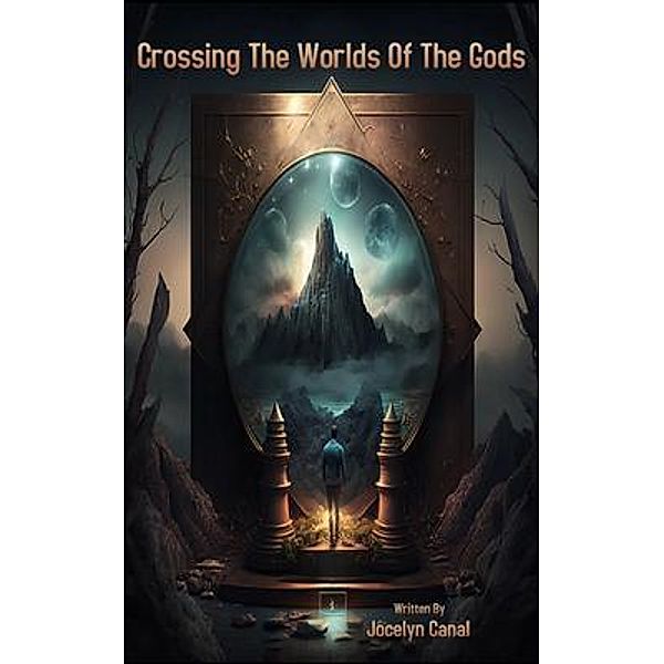 Crossing The Worlds Of The Gods, Jocelyn Canal