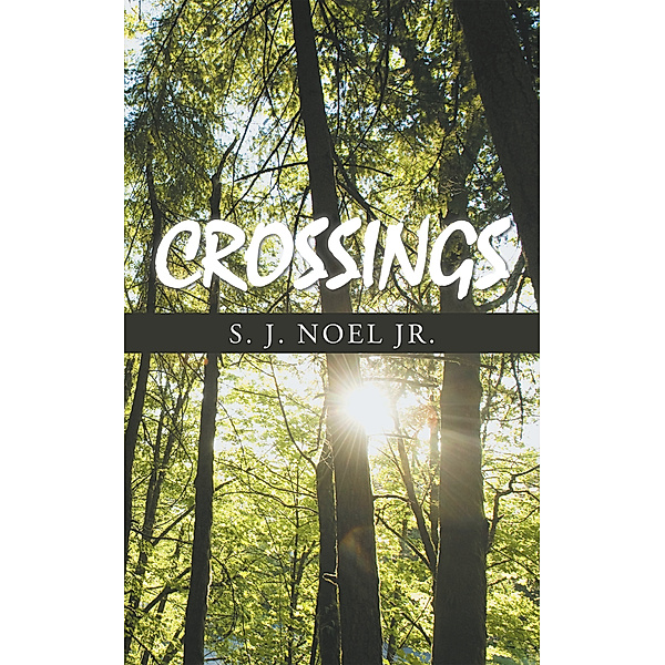 Crossings, Stephen J. Noel Jr.