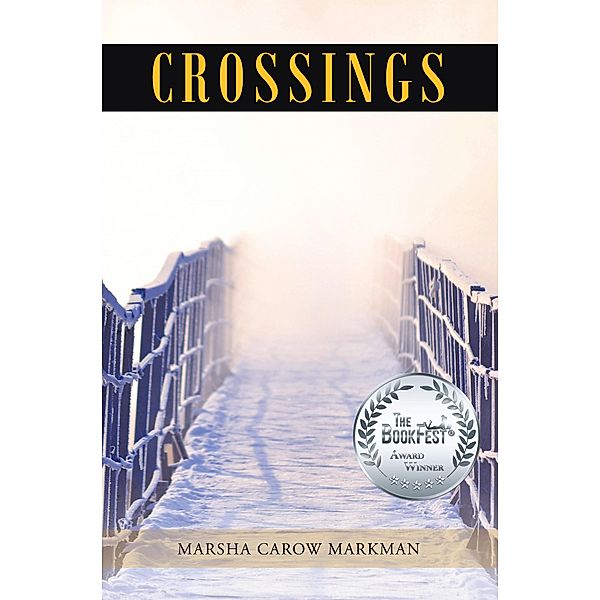 CROSSINGS, Marsha Carow Markman