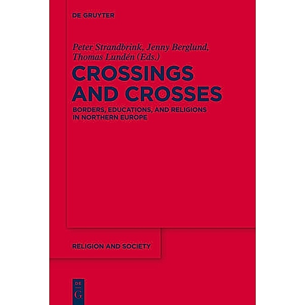 Crossings and Crosses / Religion and Society Bd.63